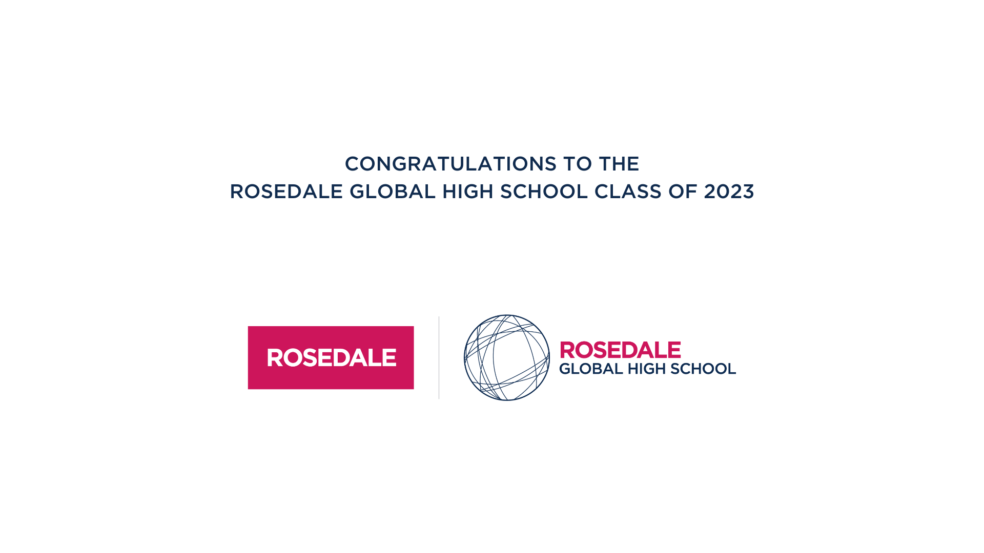 Congratulations to the Rosedale Global High School Class of 2023